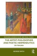 Smith |  The Artist-Philosopher and Poetic Hermeneutics | Buch |  Sack Fachmedien