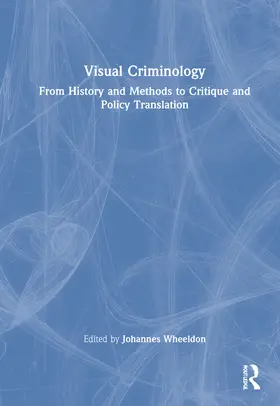 Wheeldon |  Visual Criminology | Buch |  Sack Fachmedien