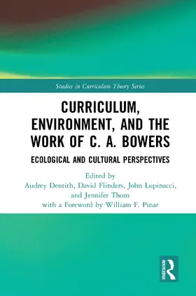 Dentith / Flinders / Lupinacci |  Curriculum, Environment, and the Work of C. A. Bowers | Buch |  Sack Fachmedien