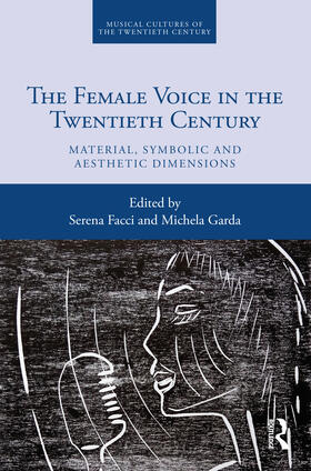 Facci / Garda |  The Female Voice in the Twentieth Century | Buch |  Sack Fachmedien