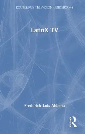 Aldama |  Latinx TV | Buch |  Sack Fachmedien
