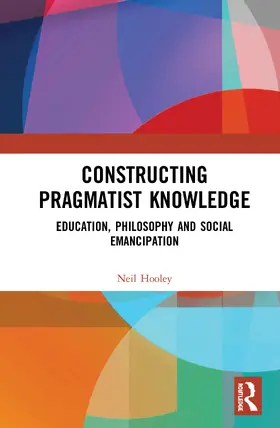 Hooley |  Constructing Pragmatist Knowledge | Buch |  Sack Fachmedien