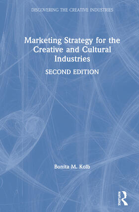 Kolb |  Marketing Strategy for the Creative and Cultural Industries | Buch |  Sack Fachmedien