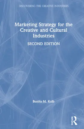 Kolb |  Marketing Strategy for the Creative and Cultural Industries | Buch |  Sack Fachmedien