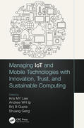 Law / Geng / Ip |  Managing IoT and Mobile Technologies with Innovation, Trust, and Sustainable Computing | Buch |  Sack Fachmedien