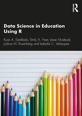 Estrellado / Freer / Rosenberg |  Data Science in Education Using R | Buch |  Sack Fachmedien