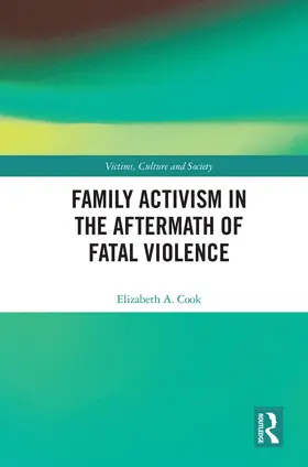 Cook |  Family Activism in the Aftermath of Fatal Violence | Buch |  Sack Fachmedien