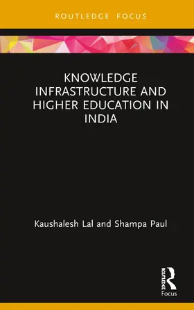 Lal / Paul |  Knowledge Infrastructure and Higher Education in India | Buch |  Sack Fachmedien
