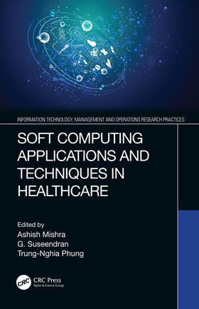 Mishra / Suseendran / Phung |  Soft Computing Applications and Techniques in Healthcare | Buch |  Sack Fachmedien