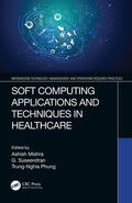 Mishra / Suseendran / Phung |  Soft Computing Applications and Techniques in Healthcare | Buch |  Sack Fachmedien