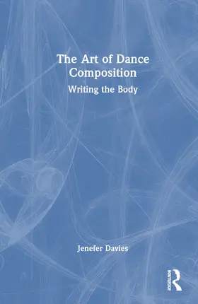Davies |  The Art of Dance Composition | Buch |  Sack Fachmedien