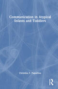 Papaeliou |  Communication in Atypical Infants and Toddlers | Buch |  Sack Fachmedien