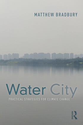 Bradbury | Water City: Practical Strategies for Climate Change | Buch | 978-0-367-42504-3 | sack.de