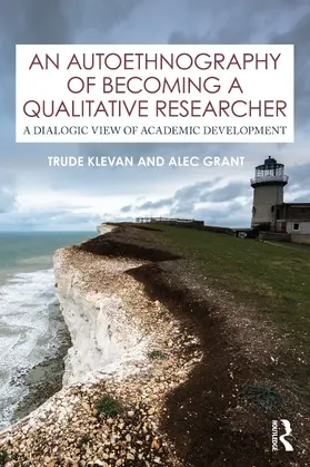 Klevan / Grant |  An Autoethnography of Becoming A Qualitative Researcher | Buch |  Sack Fachmedien