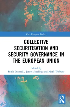 Lucarelli / Sperling / Webber | Collective Securitisation and Security Governance in the European Union | Buch | 978-0-367-42526-5 | sack.de