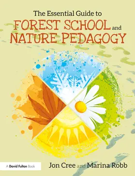 Cree / Robb | The Essential Guide to Forest School and Nature Pedagogy | Buch | 978-0-367-42561-6 | www.sack.de