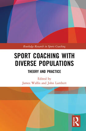 Wallis / Lambert | Sport Coaching with Diverse Populations | Buch | 978-0-367-42746-7 | sack.de