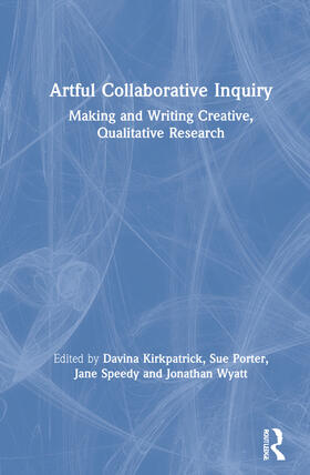 Kirkpatrick / Porter / Speedy | Artful Collaborative Inquiry | Buch | 978-0-367-42750-4 | sack.de