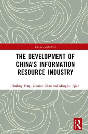 Feng / Zhao / Qian |  The Development of China's Information Resource Industry | Buch |  Sack Fachmedien