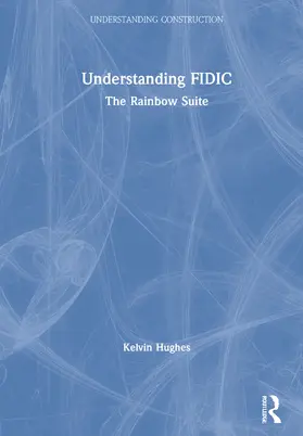 Hughes |  Understanding Fidic: The Rainbow Suite | Buch |  Sack Fachmedien