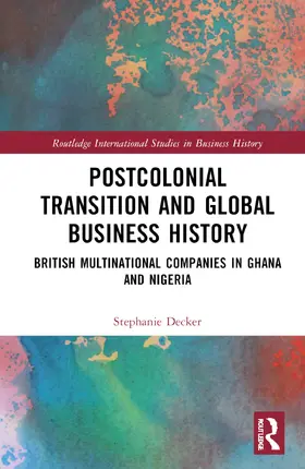 Decker |  Postcolonial Transition and Global Business History | Buch |  Sack Fachmedien