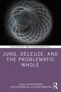 McMillan / Main / Henderson |  Jung, Deleuze, and the Problematic Whole | Buch |  Sack Fachmedien