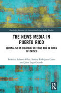 Subervi-Vélez / Rodríguez-Cotto / Lugo-Ocando |  The News Media in Puerto Rico | Buch |  Sack Fachmedien