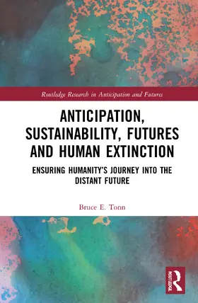 Tonn |  Anticipation, Sustainability, Futures and Human Extinction | Buch |  Sack Fachmedien