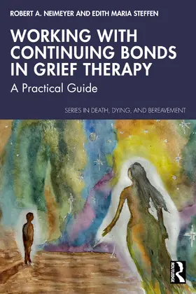 Steffen / Neimeyer |  Working with Continuing Bonds in Grief Therapy | Buch |  Sack Fachmedien