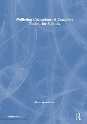 Waterhouse |  Wellbeing Champions: A Complete Toolkit for Schools | Buch |  Sack Fachmedien