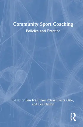 Ives / Potrac / Gale | Community Sport Coaching | Buch | 978-0-367-43175-4 | sack.de