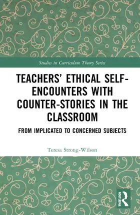 Strong-Wilson |  Teachers' Ethical Self-Encounters with Counter-Stories in the Classroom | Buch |  Sack Fachmedien