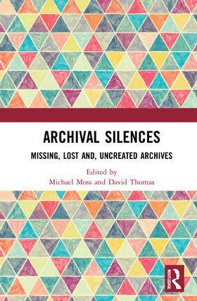 Moss / Thomas |  Archival Silences | Buch |  Sack Fachmedien