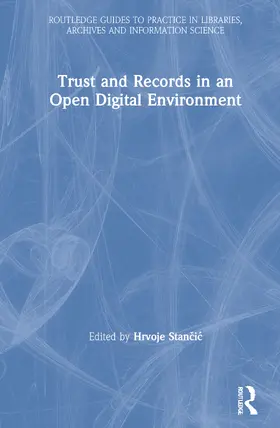 Stan¿i¿ / Stancic |  Trust and Records in an Open Digital Environment | Buch |  Sack Fachmedien