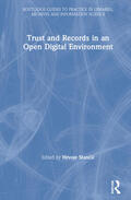 Stancic |  Trust and Records in an Open Digital Environment | Buch |  Sack Fachmedien