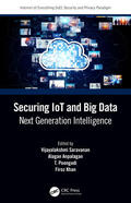 Saravanan / Anpalagan / Poongodi |  Securing IoT and Big Data | Buch |  Sack Fachmedien