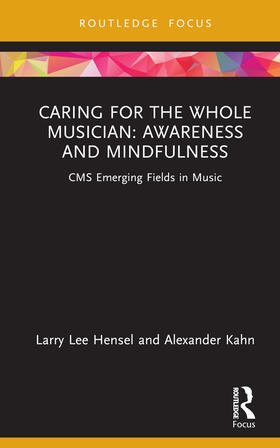 Kahn / Hensel |  Caring for the Whole Musician: Awareness and Mindfulness | Buch |  Sack Fachmedien