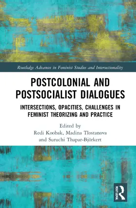 Koobak / Tlostanova / Thapar-Björkert |  Postcolonial and Postsocialist Dialogues | Buch |  Sack Fachmedien