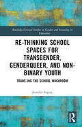 Ingrey |  Rethinking School Spaces for Transgender, Non-binary, and Gender Diverse Youth | Buch |  Sack Fachmedien
