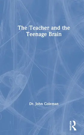 Coleman |  The Teacher and the Teenage Brain | Buch |  Sack Fachmedien