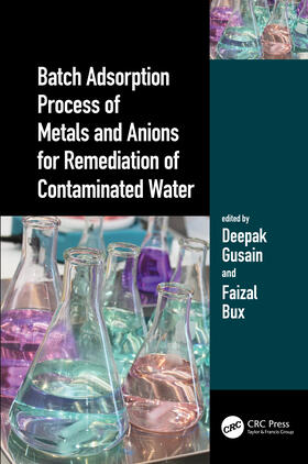 Gusain / Bux |  Batch Adsorption Process of Metals and Anions for Remediation of Contaminated Water | Buch |  Sack Fachmedien