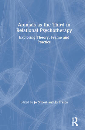 Silbert / Frasca | Animals as the Third in Relational Psychotherapy | Buch | 978-0-367-43778-7 | sack.de