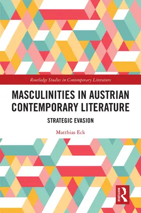 Eck |  Masculinities in Austrian Contemporary Literature | Buch |  Sack Fachmedien