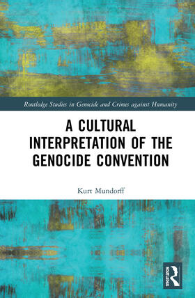 Mundorff | A Cultural Interpretation of the Genocide Convention | Buch | 978-0-367-43816-6 | sack.de
