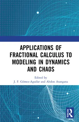 Gómez-Aguilar / Atangana |  Applications of Fractional Calculus to Modeling in Dynamics and Chaos | Buch |  Sack Fachmedien