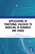 Atangana / Gómez-Aguilar / Gomez-Aguilar |  Applications of Fractional Calculus to Modeling in Dynamics and Chaos | Buch |  Sack Fachmedien