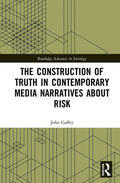Gaffey |  The Construction of Truth in Contemporary Media Narratives about Risk | Buch |  Sack Fachmedien