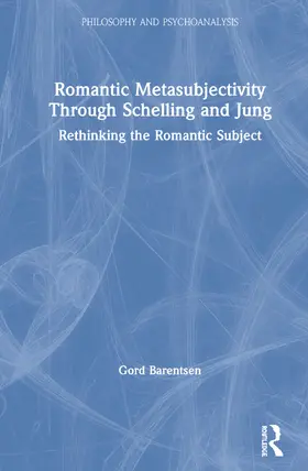 Barentsen |  Romantic Metasubjectivity Through Schelling and Jung | Buch |  Sack Fachmedien