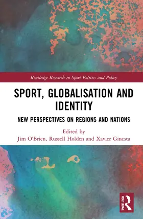 O'Brien / Holden / Ginesta |  Sport, Globalisation and Identity | Buch |  Sack Fachmedien