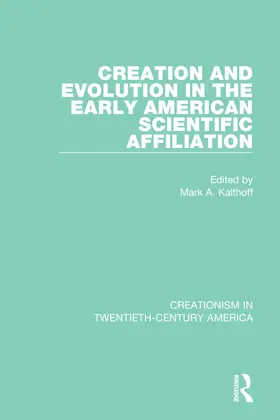 Kalthoff |  Creation and Evolution in the Early American Scientific Affiliation | Buch |  Sack Fachmedien